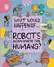 Robots Became Smarter than Humans? by Claudia Martin