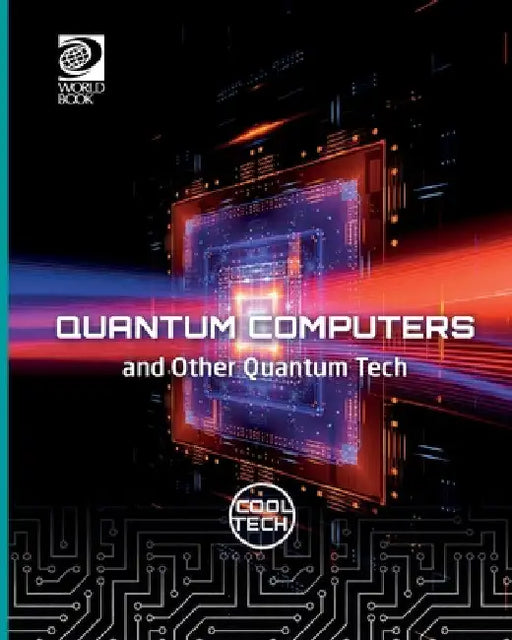 Quantum Computers and Other Quantum Tech by Tom Jackson