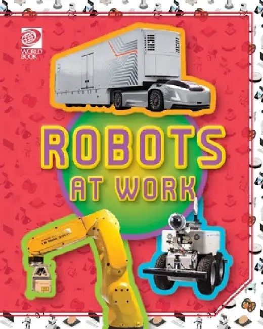 Robots at Work by William D. Adams