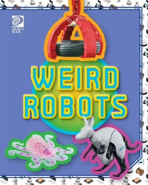 Weird Robots by Jeff de la Rosa