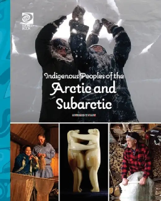 Indigenous Peoples of the Arctic and Subarctic by World Book