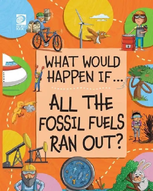 All the Fossil Fuels Ran Out? by Izzi Howell
