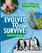 Evolved to Survive! The Biology of Adaptations by Izzi Howell