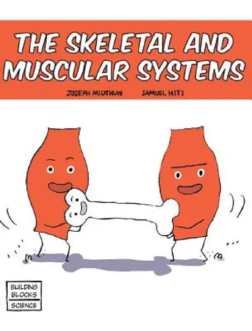 Skeletal and Muscular Systems by Samuel Hiti, Joseph Midthun