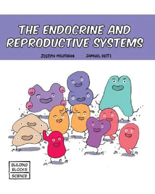 The Endocrine and Reproductive Systems by Samuel Hiti, Joseph Midthun