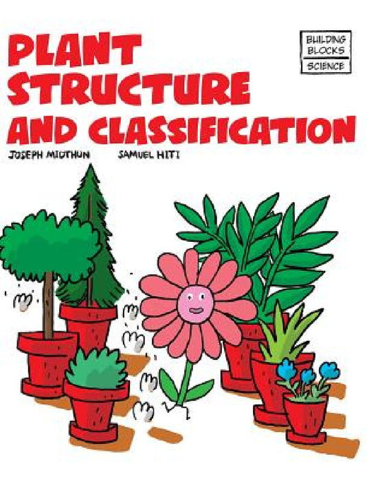 Plant Structure and Classification by Samuel Hiti, Joseph Midthun