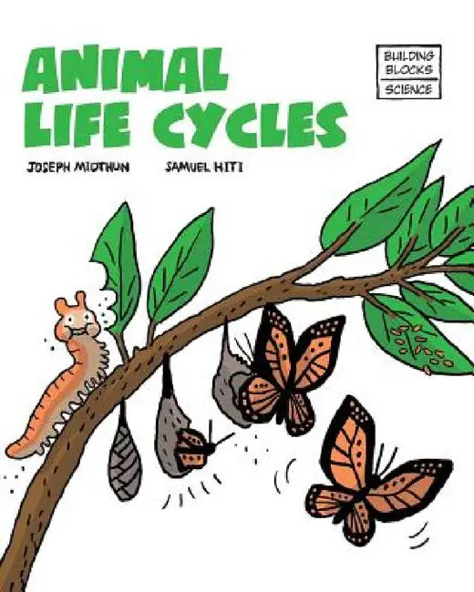 Animal Life Cycles by Samuel Hiti, Joseph Midthun