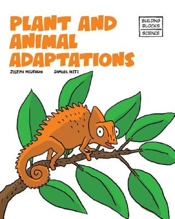 Plant and Animal Adaptions by Samuel Hiti, Joseph Midthun