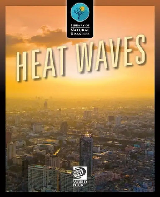 Heat Waves by World Book