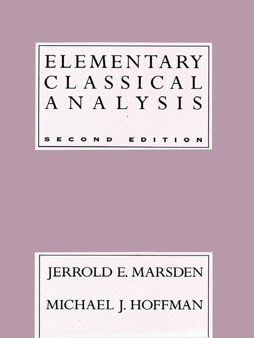 Elementary Classical Analysis by Marsden/Jerrold E.