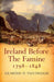 Ireland Before the Famine 1798 - 1848 by Gearoid O'Tuathaigh