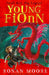 Young Fionn: Small Kid, Big Legend by Ronan Moore