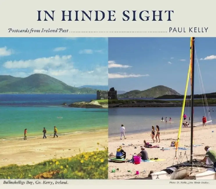 In Hinde Sight: Postcards from Ireland Past by Paul Kelly