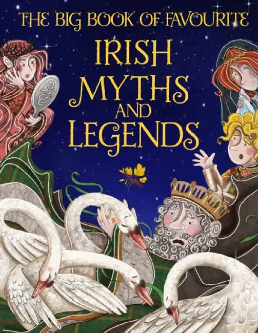 The Big Book of Favourite Irish Myths and Legends by Joe Potter