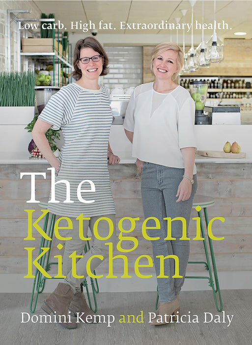 The Ketogenic Kitchen: Low Carb. High Fat. Extraordinary Health.