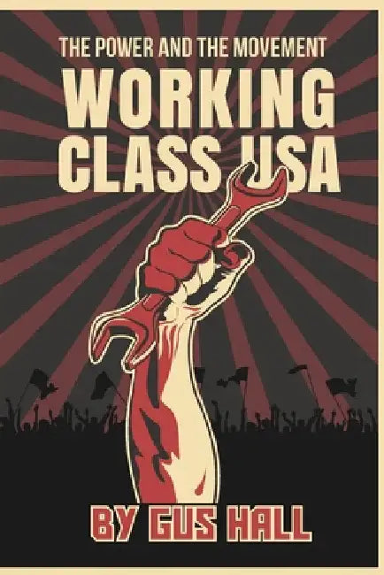 Working Class U.S.A. by Gus Hall