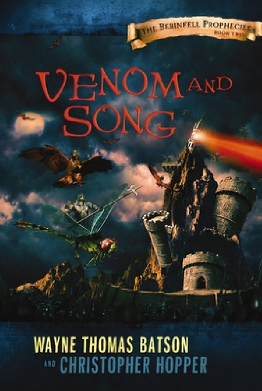 Venom and Song: The Berinfell Prophecies Series - Book Two by Wayne Thomas Batson, Christopher Hopper