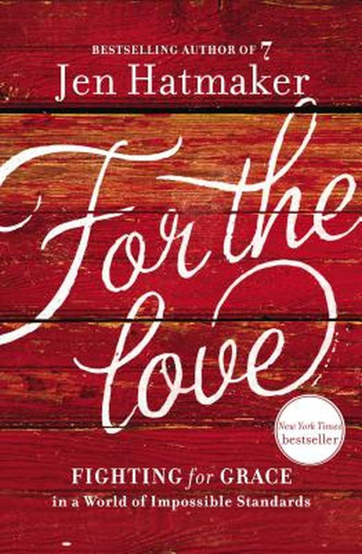 For The Love Fighting For Grace In A World by Jennifer L Hatmaker