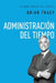 Administracion del Tiempo = Time Management by Brian Tracy