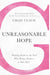 Unreasonable Hope: Finding Faith in the God Who Brings Purpose to Your Pain by Chad Veach