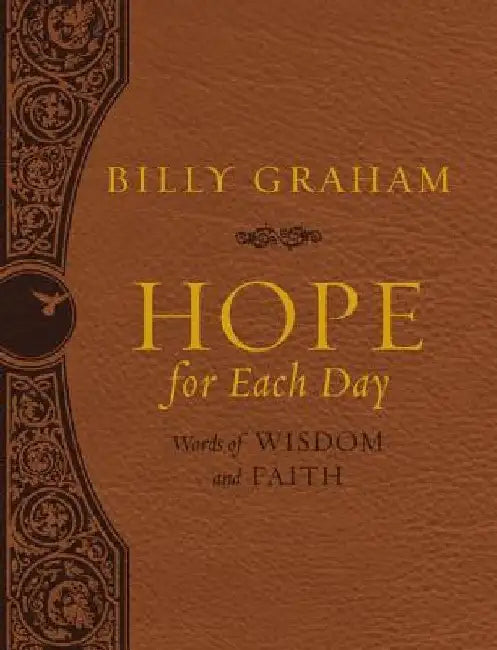 Hope for Each Day Large Deluxe: Words of Wisdom and Faith by Billy Graham