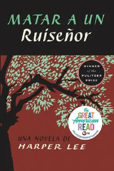 Matar a Un Ruisenor (to Kill a Mockingbird - Spanish Edition) by Harper Lee