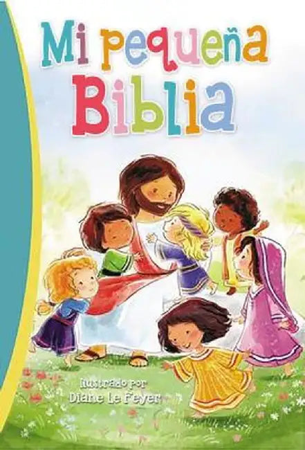 Mi Pequena Biblia by Diane Le Feyer
