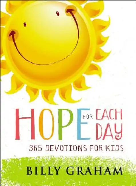 Hope for Each Day: 365 Devotions for Kids by Billy Graham