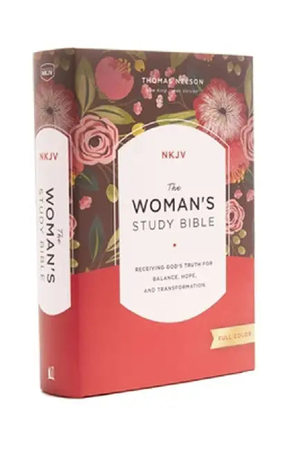 The NKJV, Woman's Study Bible, Fully Revised, Hardcover, Full-Color: Receiving God's Truth for Balance, Hope, and Transformation by Dorothy Kelley Patterson