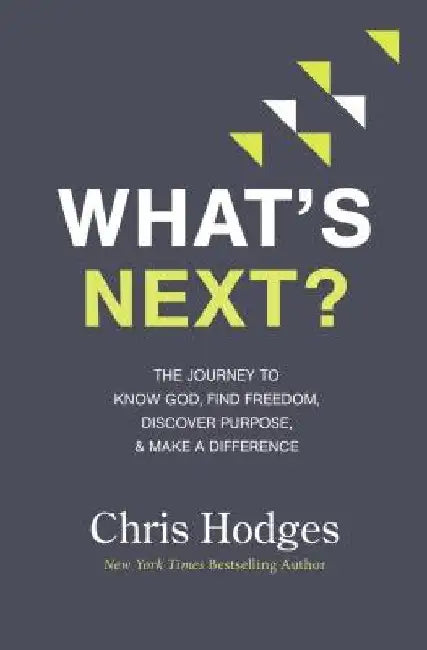 Now What?: Take Your Next Step Toward God by Chris Hodges