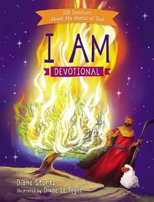 I Am Devotional: 100 Devotions about the Names of God by Diane Stortz
