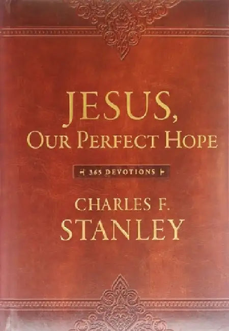 Jesus, Our Perfect Hope: 365 Devotions by Charles Stanley