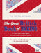 The Great British Book Of Baking : Discover Over 120 Delicious Recipes In The Official Tie-In To Series 1 Of The Great British Bake Off by Linda Collister
