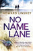No Name Lane by Howard Linskey