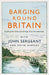 Barging Round Britain by John Sergeant