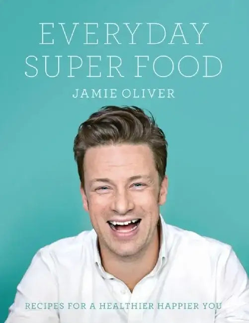 Everyday Super Food by Jamie Oliver
