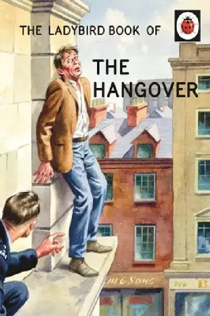 The Ladybird Book of the Hangover by Jason Hazeley