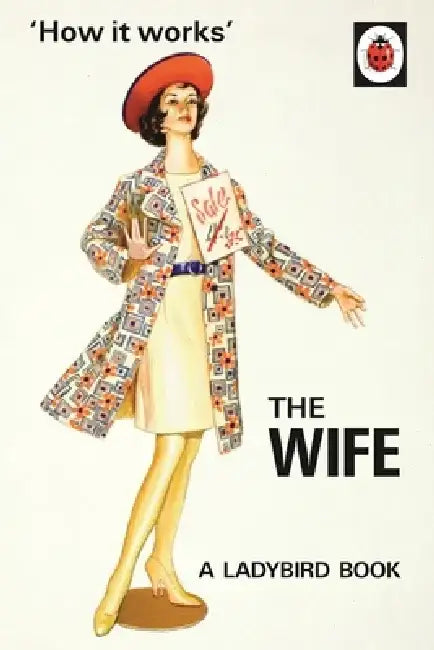How it Works: The Wife by Jason Hazeley