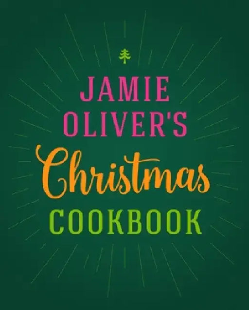 Jamie Oliver's Christmas Cookbook by Jamie Oliver