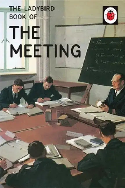 The Ladybird Book of the Meeting by Jason Hazeley
