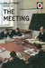 The Ladybird Book of the Meeting by Jason Hazeley