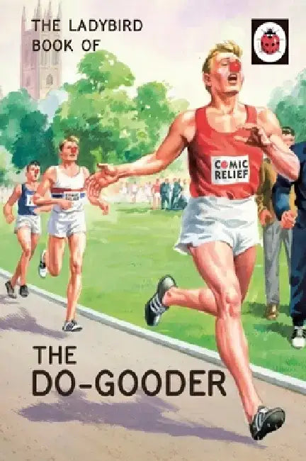 The Ladybird Book of The Do-Gooder by Jason Hazeley