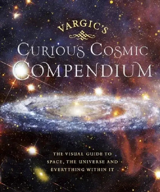 Vargic’s Curious Cosmic Compendium by Martin Vargic