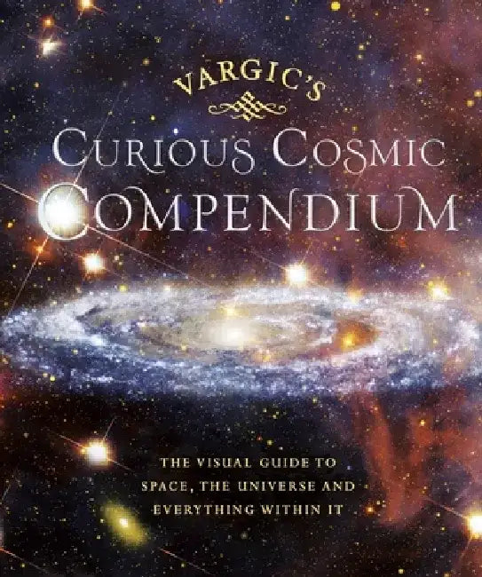 Vargic’s Curious Cosmic Compendium by Martin Vargic