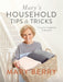 Mary's Household Tips & Tricks: Your Guide to Happiness in the Home by Mary Berry