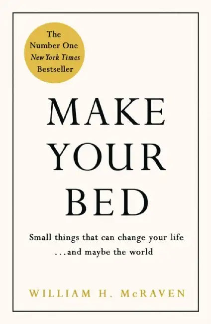 Make Your Bed by Admiral William H. McRaven