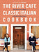 The River Cafe Classic Italian Cookbook by Rose Gray