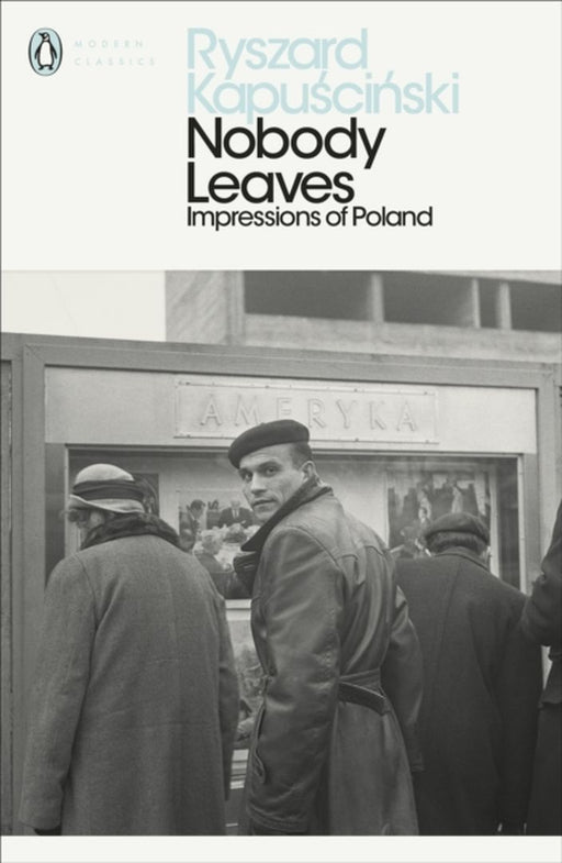 Nobody Leaves by Ryszard Kapuscinski