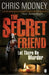 The Secret Friend by Chris Mooney