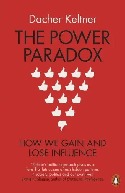 The Power Paradox by Prof. Dacher Keltner
